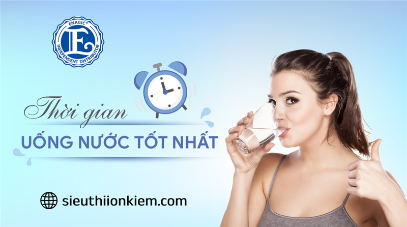 8 Thời điểm vàng uống nước để tăng cường sức khỏe mỗi ngày