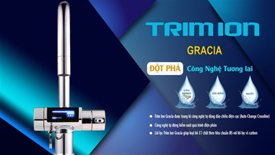 Tại sao máy lọc nước ion kiềm Trim Ion Gracia đang được ưa chuộng?