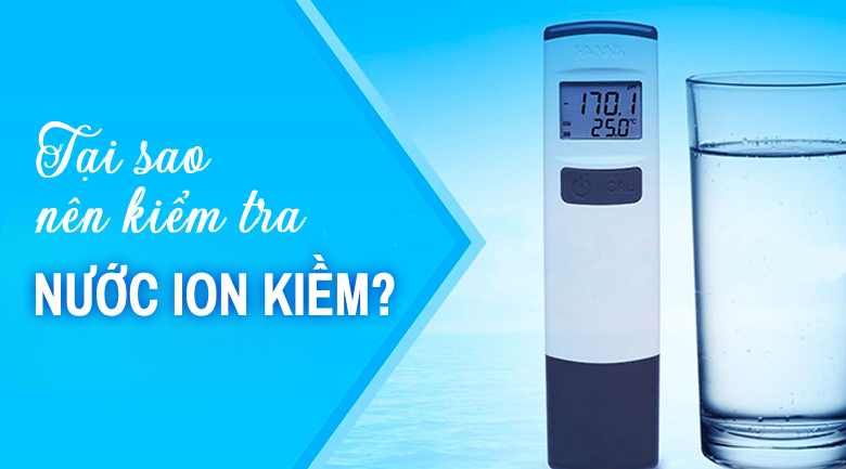 Hướng dẫn kiểm tra nước ion kiềm tại nhà bằng dung dịch đo